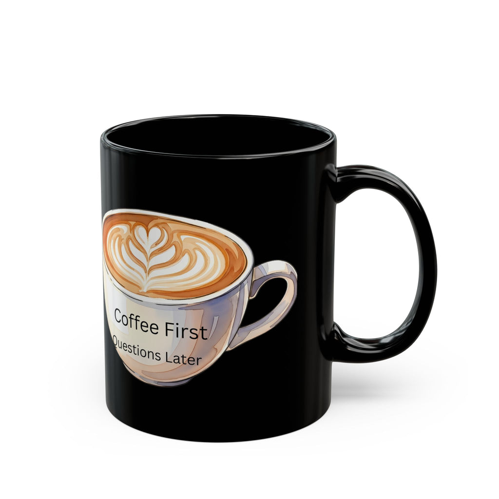 Coffee First Mug, Funny Coffee Lover Gift, Black Ceramic 11oz or 15oz, Perfect for Office, Home, Birthday, and Coffee Break