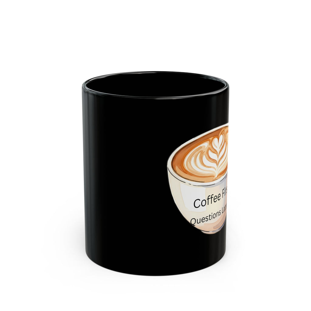 Coffee First Mug, Funny Coffee Lover Gift, Black Ceramic 11oz or 15oz, Perfect for Office, Home, Birthday, and Coffee Break