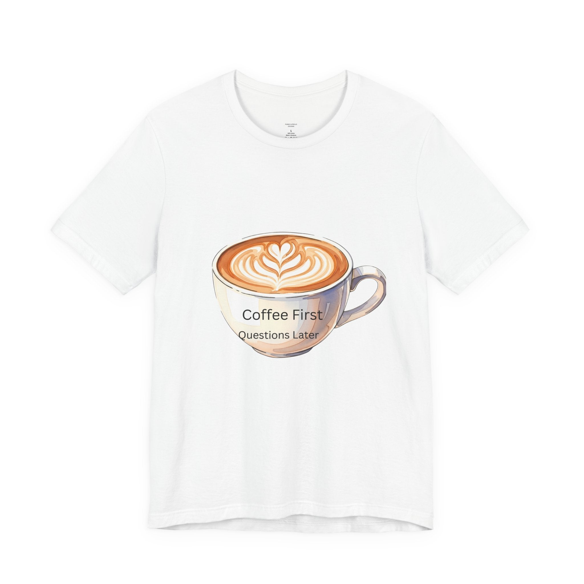 Coffee First Questions Later Unisex Tee, Funny Coffee Shirt, Casual Gift, Coffee Lover's Tee, Relaxed Fit Tee, Gift for Coffee Enthusiasts