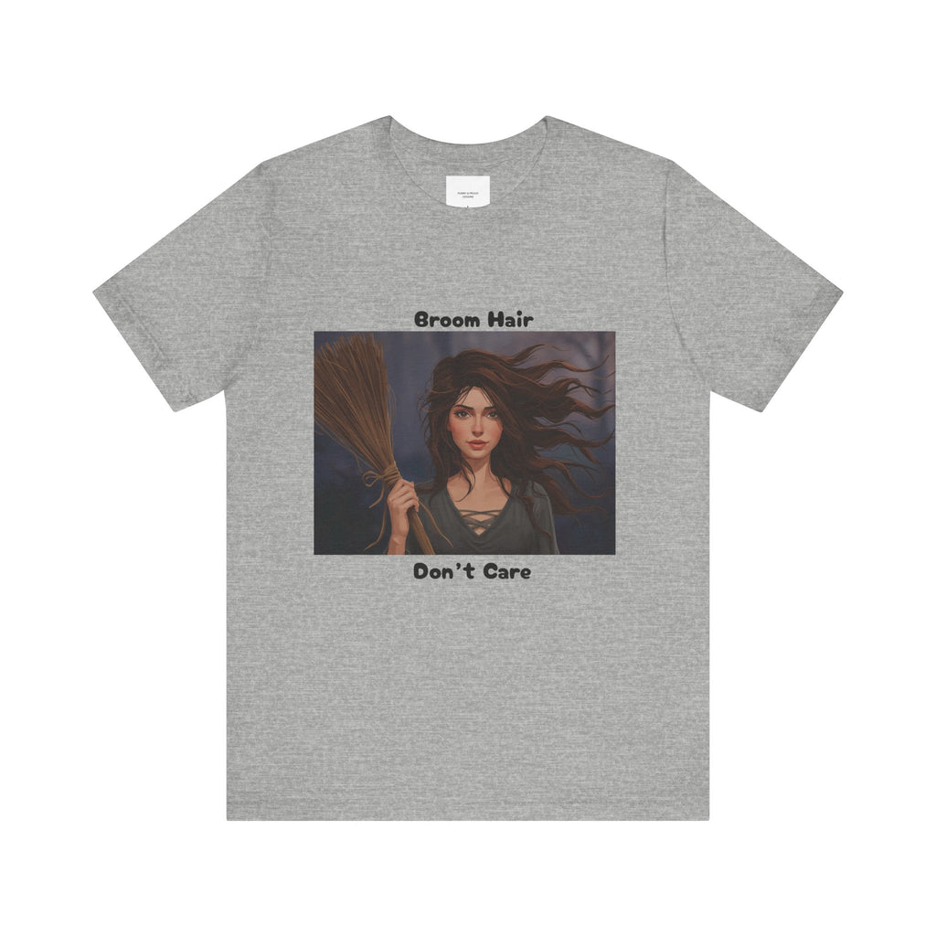 Broom Hair Don't Care Tee - Fun Unisex T-Shirt, Witchy Gift, Casual Summer Wear, Halloween Outfit, Funny Gift for Her