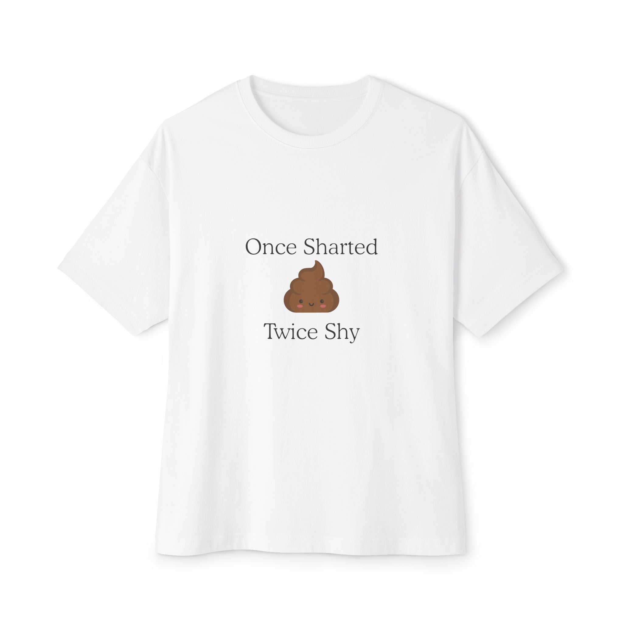 Funny Oversized Tee for Adults | Once Sharted Twice Shy T-Shirt | Gift for Friends, Humorous Apparel, Joke Shirt, Casual Wear, Comfy Tee